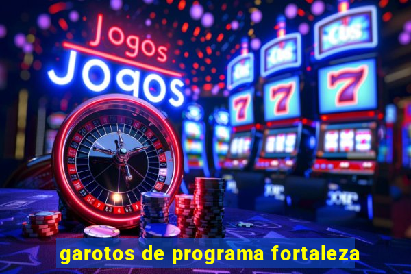 garotos de programa fortaleza